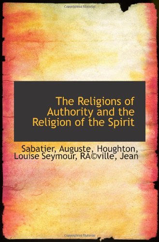 The Religions of Authority and the Religion of the Spirit - Click to Buy