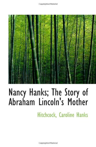 Nancy Hanks; The Story of Abraham Lincoln's Mother