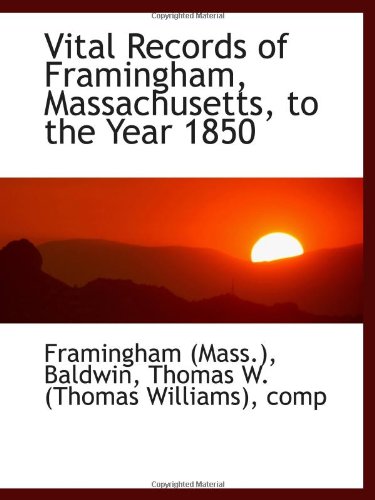 Vital Records of Framingham, Massachusetts, to the Year 1850 - Click to Buy