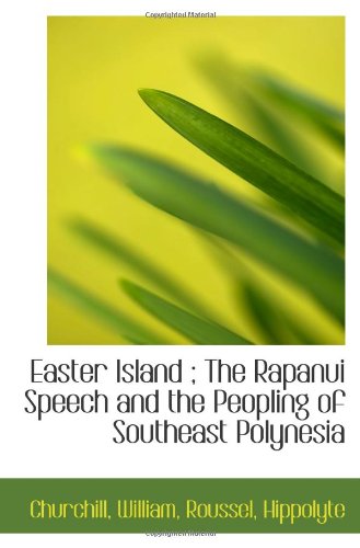 Easter Island ; The Rapanui Speech and the Peopling of Southeast Polynesia