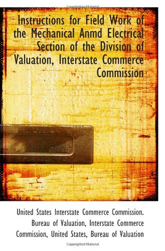 Instructions for Field Work of the Mechanical Anmd Electrical Section of the Division of Valuation, - Click to Buy