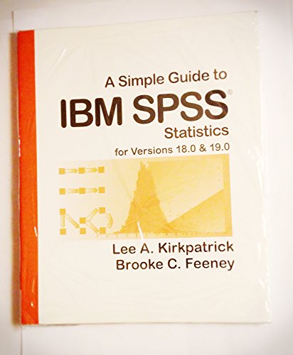 A Simple Guide to IBM SPSS Statistics: For Versions 18.0 & 19.0 - Click to Buy