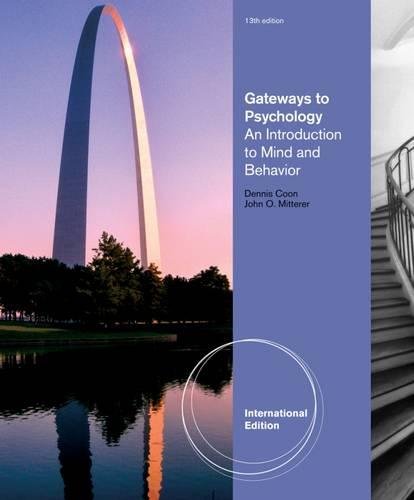 Gateways to Psychology: An Introduction to Mind & Behavior. by Dennis Coon, John Mitterer - Click to Buy