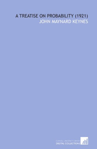 A Treatise on Probability (1921) - Click to Buy