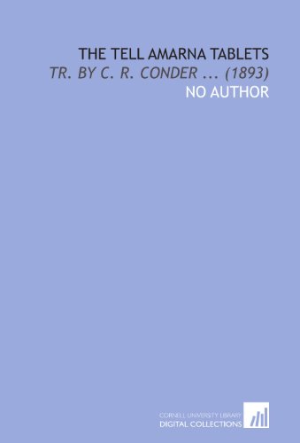 The Tell Amarna Tablets: Tr. By C. R. Conder ... (1893) - Click to Buy