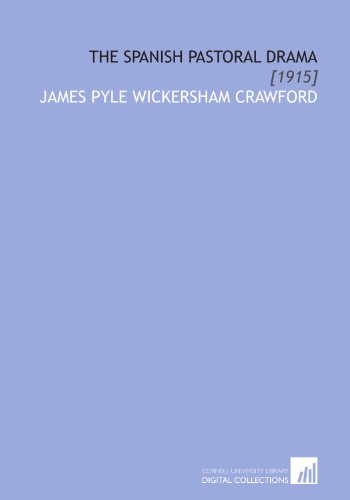 The Spanish Pastoral Drama: [1915] - Click to Buy