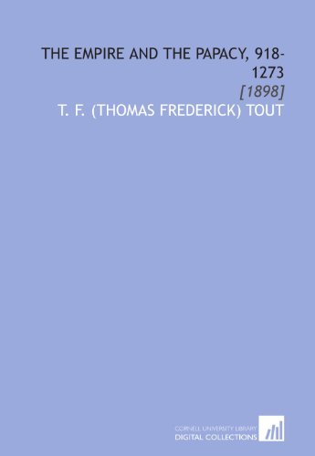 The Empire and the Papacy, 918-1273: [1898] - Click to Buy