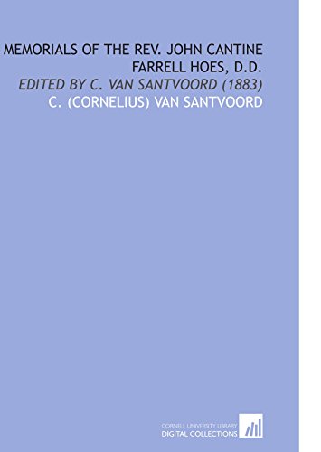 Memorials of the Rev. John Cantine Farrell Hoes, D.D.: Edited by C. Van Santvoord (1883) - Click to Buy