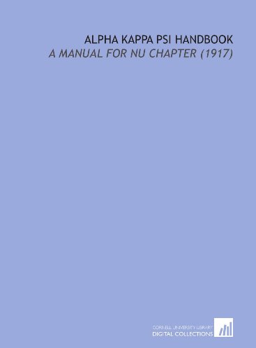Alpha Kappa Psi Handbook: A Manual For Nu Chapter (1917) - Click to Buy