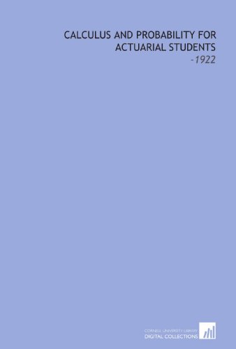 Calculus and Probability for Actuarial Students: -1922 - Click to Buy