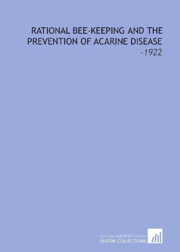 Rational Bee-Keeping and the Prevention of Acarine Disease: -1922 - Click to Buy