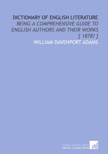 Dictionary of English literature: being a comprehensive guide to English authors and their works [ 1878? ] - Click to Buy