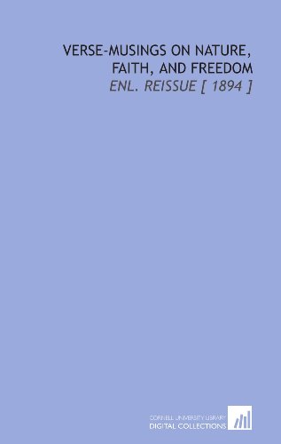 Verse-Musings on Nature, Faith, and Freedom: Enl. Reissue [ 1894 ]