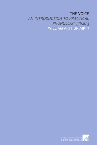 The Voice: An Introduction to Practical Phonology [1920 ] - Click to Buy
