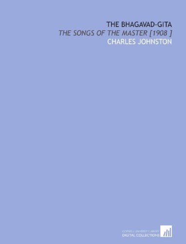 The Bhagavad-Gita: The Songs of the Master [1908 ] - Click to Buy