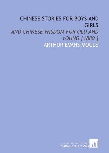 Chinese Stories for Boys and Girls: And Chinese Wisdom for Old and Young [1880 ] - Click to Buy