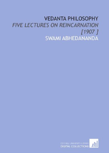Vedanta Philosophy: Five Lectures on Reincarnation [1907 ] - Click to Buy