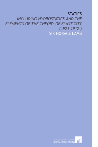 Statics: Including Hydrostatics and the Elements of the Theory of Elasticity (1921 1912 ) - Click to Buy