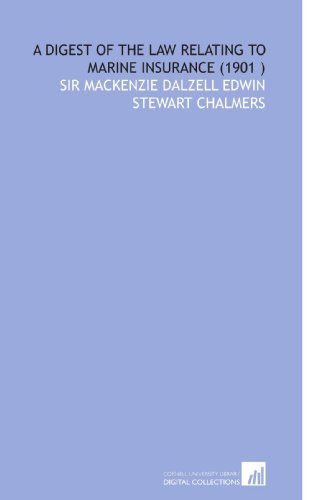 A Digest of the Law Relating to Marine Insurance (1901 ) - Click to Buy