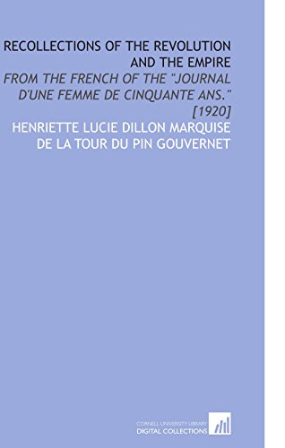 Recollections of the Revolution and the Empire: From the French of the "Journal d'une Femme De Cinquante Ans." [1920] - Click to Buy