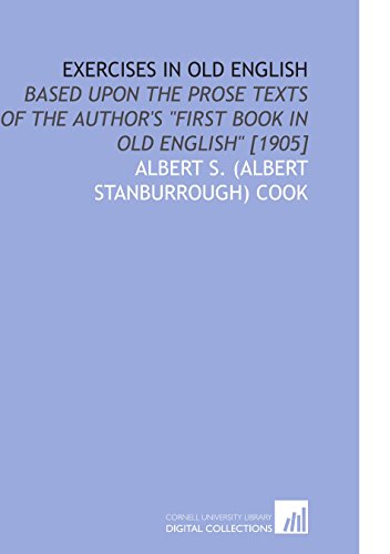 Exercises in Old English: Based Upon the Prose Texts of the Author's "First Book in Old English" [1905] - Click to Buy