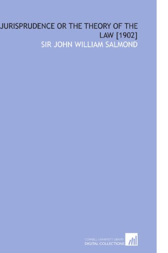 Jurisprudence or the Theory of the Law [1902] - Click to Buy