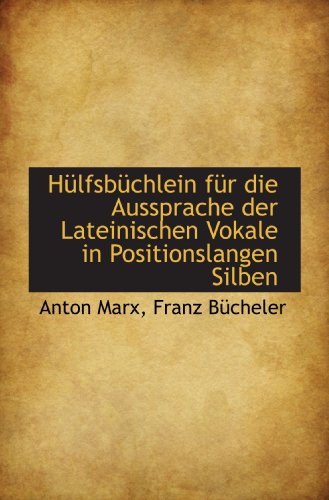 Hülfsbüchlein für die Aussprache der Lateinischen Vokale in Positionslangen Silben - Click to Buy
