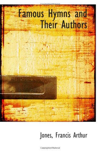 Famous Hymns and Their Authors - Click to Buy