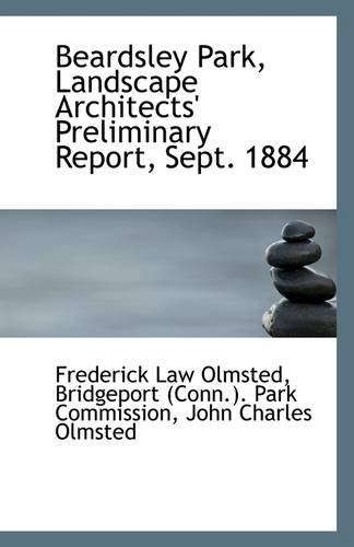 Beardsley Park Landscape Architects Preliminary Report, Sept. 1884 - Click to Buy