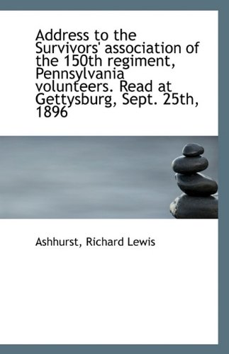 Address to the Survivors' Association of the 150th Regiment, Pennsylvania Volunteers. Read at Gettys - Click to Buy