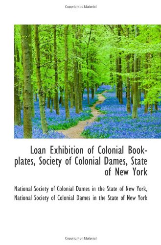 Loan Exhibition of Colonial Book-plates, Society of Colonial Dames, State of New York - Click to Buy