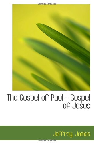 The Gospel of Paul - Gospel of Jesus