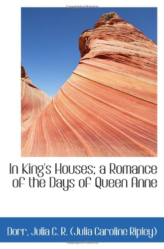 In King's Houses; a Romance of the Days of Queen Anne - Click to Buy