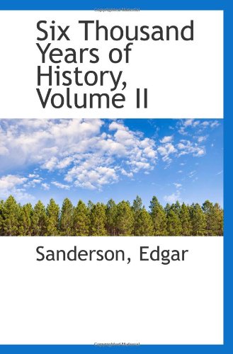Six Thousand Years of History, Volume II - Click to Buy