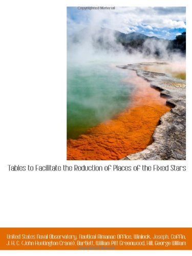 Tables to Facilitate the Reduction of Places of the Fixed Stars - Click to Buy