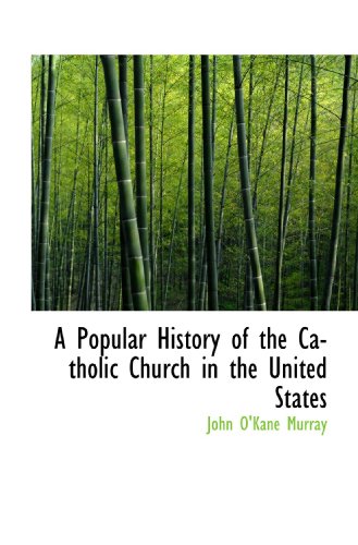 A Popular History of the Catholic Church in the United States - Click to Buy