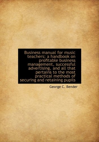 Business manual for music teachers; a handbook on profitable business management, successful adverti - Click to Buy