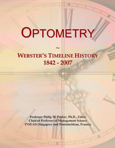 Optometry: Webster's Timeline History, 1842 - 2007 - Click to Buy