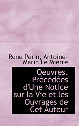Oeuvres. PR C D Es D'Une Notice Sur La Vie Et Les Ouvrages de CET Auteur - Click to Buy