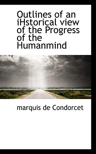 Outlines of an Ihstorical View of the Progress of the Humanmind - Click to Buy