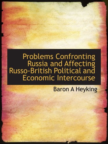 Problems Confronting Russia and Affecting Russo-British Political and Economic Intercourse - Click to Buy