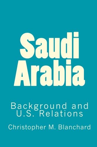 Saudi Arabia: Background and U.S. Relations - Click to Buy
