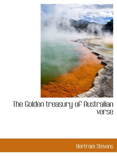 The Golden treasury of Australian verse - Click to Buy