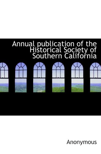 Annual publication of the Historical Society of Southern California - Click to Buy