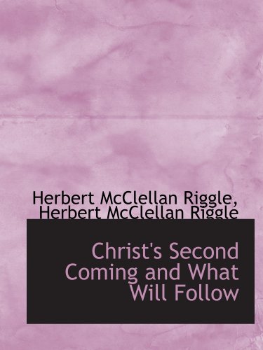 Christ's Second Coming and What Will Follow - Click to Buy