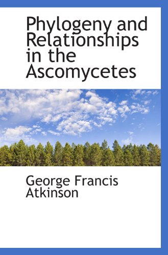Phylogeny and Relationships in the Ascomycetes
