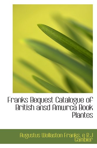 Franks Bequest Catalogue of British ansd Amwrca Book Plantes - Click to Buy