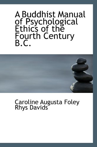A Buddhist Manual of Psychological Ethics of the Fourth Century B.C. - Click to Buy