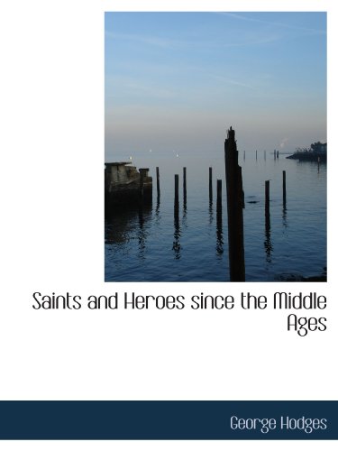 Saints and Heroes since the Middle Ages