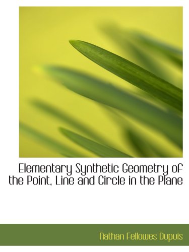 Elementary Synthetic Geometry of the Point, Line and Circle in the Plane - Click to Buy